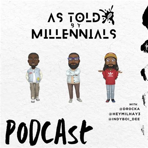 As Told By Millennials Podcast On Spotify