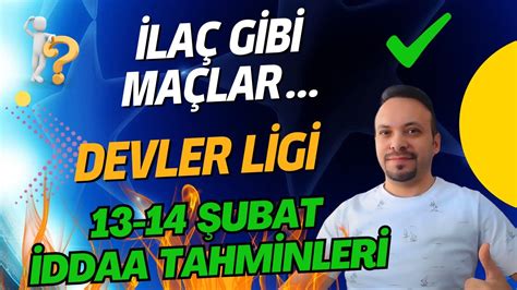 İLAÇ GİBİ 13 14 Şubat İddaa Tahminleri YouTube