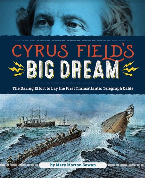 Cyrus Fields Big Dream The Daring Effort To Lay The First