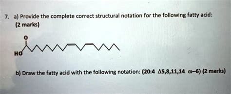 Solved A Provide The Complete Correct Structural Notation For The Following Fatty Acid 2