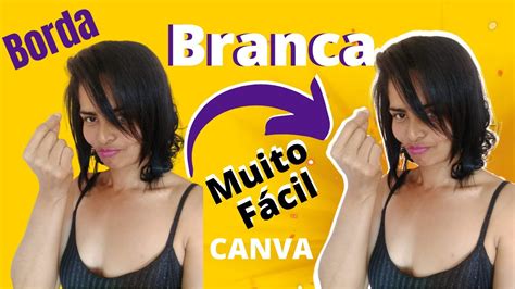 Como Colocar Borda Na Foto Usando O Canva Muito F Cil Como Colocar