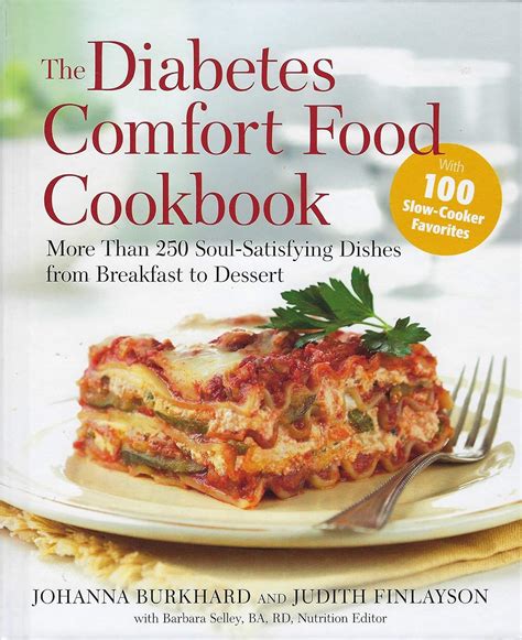 The Diabetes Comfort Food Cookbook More Than 250 Soul Satisfying Dishes From Breakfast To