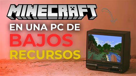 CÓMO JUGAR MINECRAFT en una PC de MUY BAJOS RECURSOS 2021