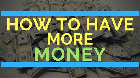 4 Ways To Have More Money 4 Ways To Get More Money Youtube