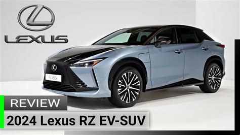 The 2024 Lexus RZ EV SUV Review Most Powerful Electric Vehicle