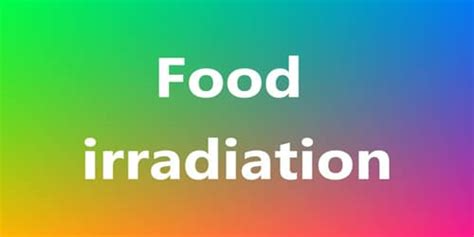 What is food irradiation? - QS Study