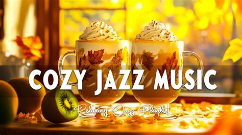 Cozy Jazz Music Sweet November Jazz Elegant Autumn Bossa Nova For