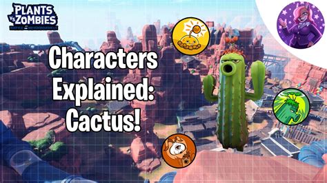 Characters Explained Cactus In BFN PVZ YouTube