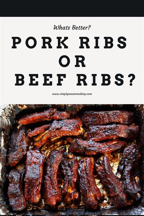 Beef Ribs Vs Pork Ribs Unraveling The Delicious Differences