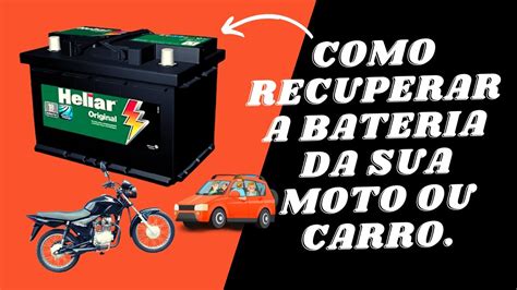 Como Recuperar Bateria Moto Ou Carro Youtube