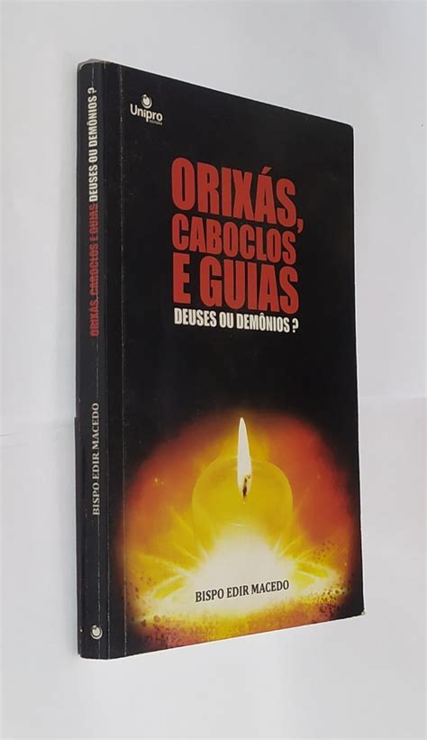 Livro Orixás Caboclos e Guias Deuses Ou Demônios Livro Unipro