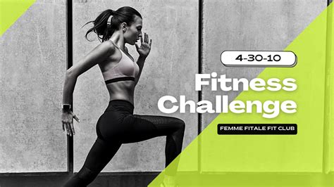 How To Dominate The 4 30 10 Fitness Challenge Femme Fitale Fit Club Blog