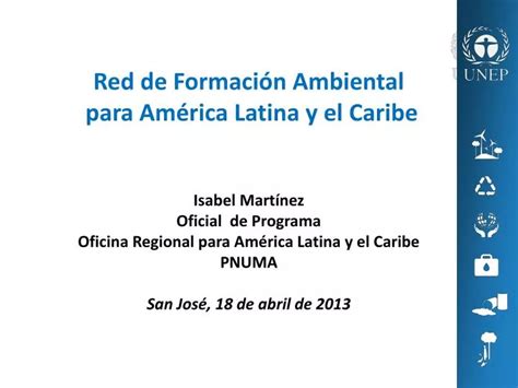Ppt Red De Formaci N Ambiental Para Am Rica Latina Y El Caribe Isabel Mart Nez Oficial De