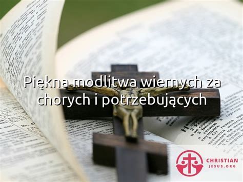 Piękna modlitwa wiernych za chorych i potrzebujących ChristianJesus