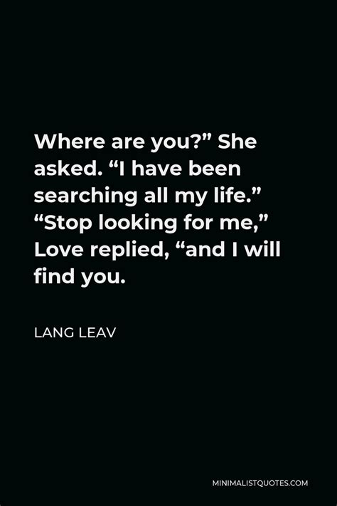 Lang Leav Quote Where Are You She Asked I Have Been Searching All