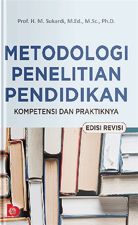 Jual Buku Metodologi Penelitian Pendidikan Kompetensi Dan Praktiknya