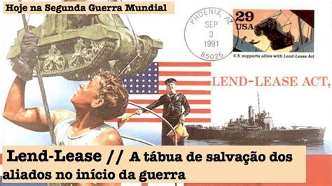 Lend Lease A T Bua De Salva O Dos Aliados No In Cio Da Guerra Youtube