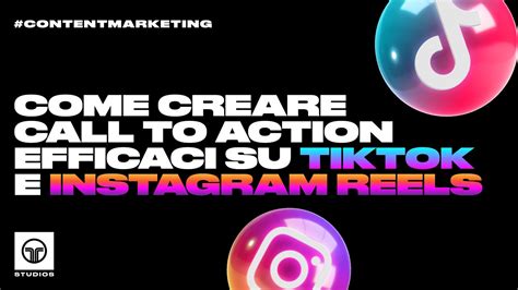 Come Creare Call To Action Efficaci Su TikTok E Instagram Reels