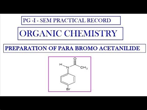 PREPARATION OF P BROMO ACETANILIDE PARA BROMO ACETANILIDE YouTube