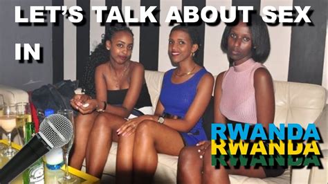 Rwanda And Sex Controversies Libia Elongation And Kunyaza Squirting