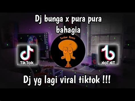 Dj Bunga Bondan Prakoso X Pura Pura Bahagia Slow Fullbass Viral