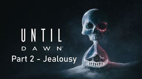 Until Dawn Gameplay Chapter 2 Jealousy Youtube