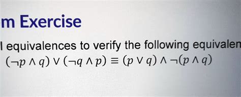 Solved The Question Asks To Prove That These Two Expressions Are Logically Equivalent Using