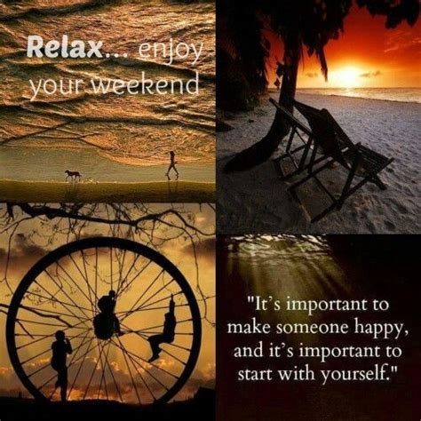 Relax Enjoy Your Weekend Happy Weekend Weekend Quotes Enjoy Your Weekend