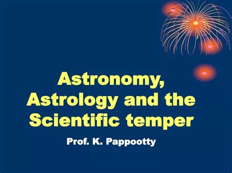 Ppt Astronomy Astrology And The Scientific Temper Prof K Pappootty