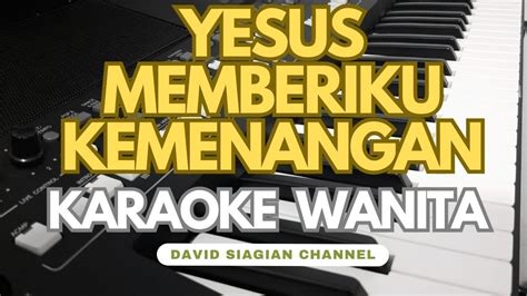 Yesus Memberiku Kemenangan KARAOKE Nada Wanita Do D