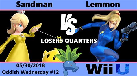 Oddish Wednesday 12 LR4 Sandman Rosalina Luma Vs Lemmon Zero