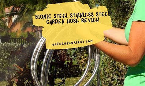 Bionic Steel Garden Hose Review Gardens Nursery