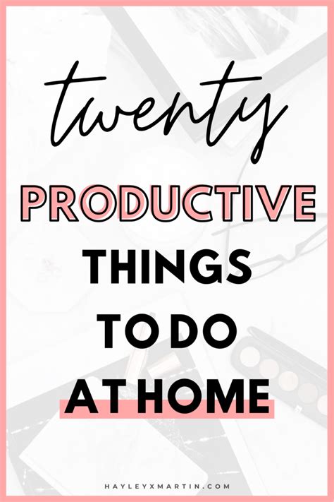 20 Productive Things To Do At Home Hayleyxmartin