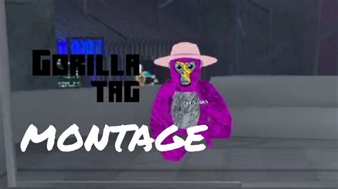 Gorilla Tag Montage Youtube