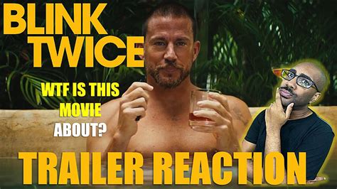 Blink Twice Trailer Reaction Wtf Is This Movie Channing Tatum