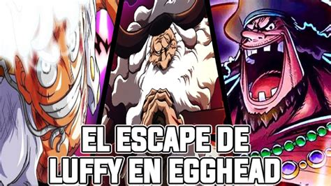 EL ESCAPE MILAGROSO DE LUFFY DE GOROSEI SATURN EN EGGHEAD LA LLEGADA