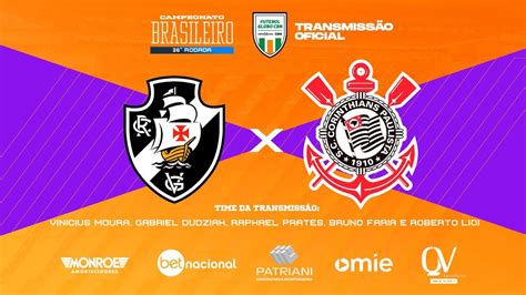 VASCO X CORINTHIANS Ao Vivo TRANSMISSÃO OFICIAL Futebol Globo CBN