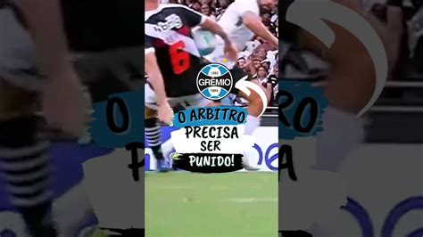 Uma Arbitragem Vergonhosa Em Vasco X Gr Mio Ccd Gremio Vasco Youtube