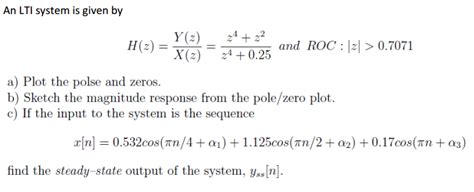 Solved An Lti System Is Given By H Z Y Z X Z Z 4