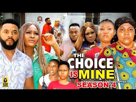 THE CHOICE IS MINE SEASON 4 New Trending Movie Chizzy Alichi