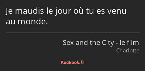 Citation Je Maudis Le Jour O Tu Es Venu Au Monde Kaakook