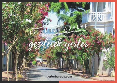 İSTANBUL ADALAR DA GEZİLECEK YERLER Yerlerburada