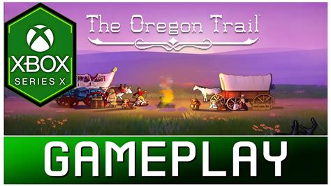 The Oregon Trail Xbox Series X Gameplay First Look Youtube