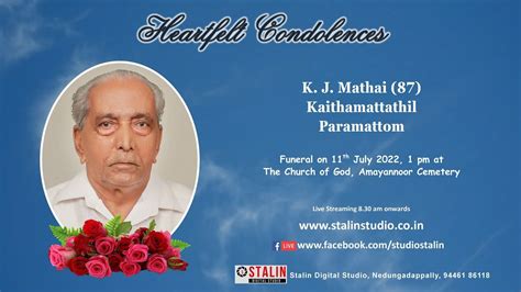 Funeral Service Live Streaming Of K J Mathai 87 Kaithamattathil