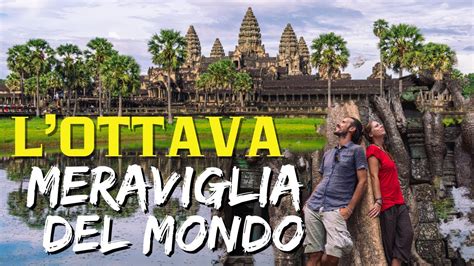 ANGKOR WAT 2022 L OTTAVA MERAVIGLIA Del Mondo 4K YouTube