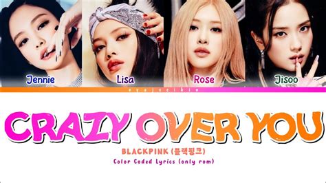 Blackpink Crazy Over You Lyrics Color Coded Lyrics By