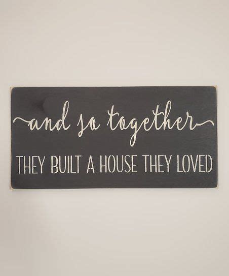 Saras Signs Black And So Together They Built A House They Loved Wall