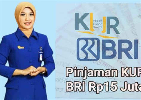 Cara Pinjam KUR BRI Rp 15 Juta Angsuran 3 Tahun Cuma Rp400 Ribuan Per