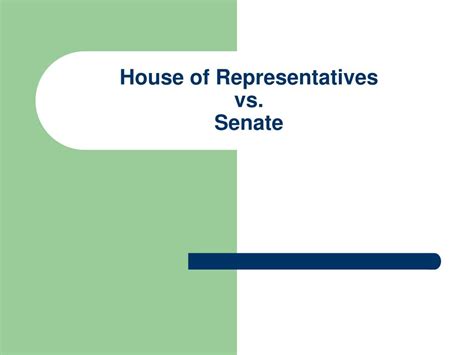 Ppt House Of Representatives Vs Senate Powerpoint Presentation Free Download Id 3613094