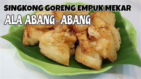 Singkong Goreng Empuk Mekar Dan Gurih YouTube